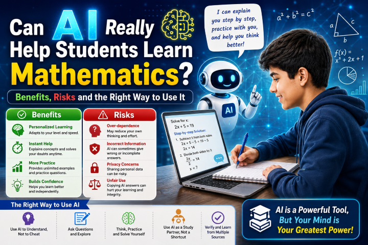 Can AI Really Help Students Learn Mathematics? Benefits, Risks and the Right Way to Use It
